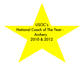 


USOC’s National Coach of The Year - 
         Archery
  2010 & 2012
